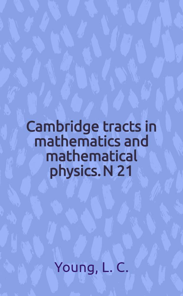 Cambridge tracts in mathematics and mathematical physics. N 21 : The theory of integration