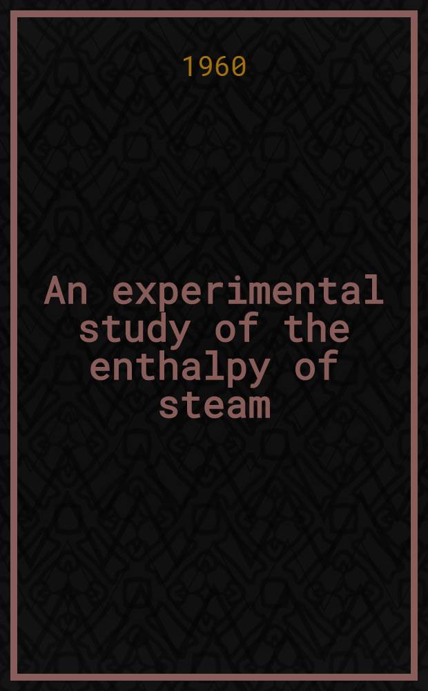 An experimental study of the enthalpy of steam