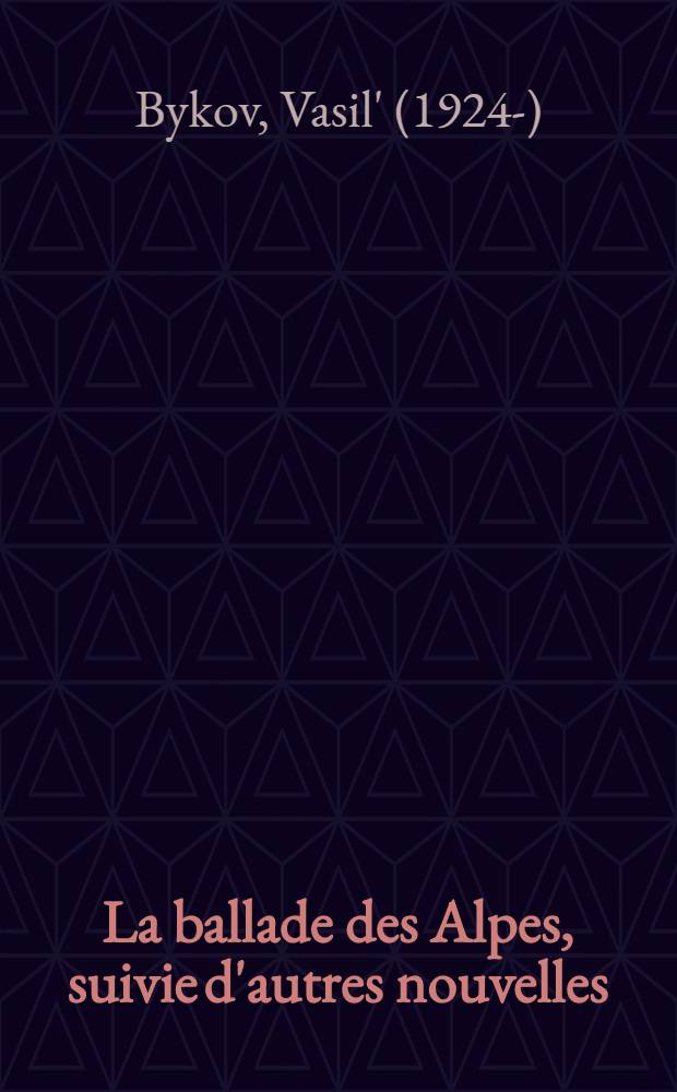 La ballade des Alpes, suivie d'autres nouvelles