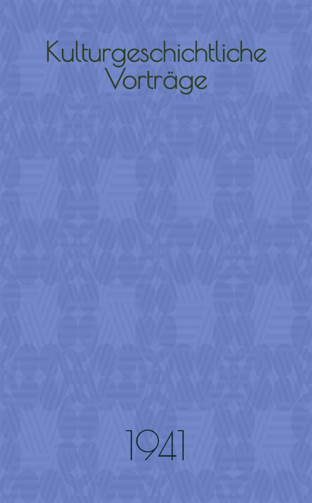 Kulturgeschichtliche Vorträge