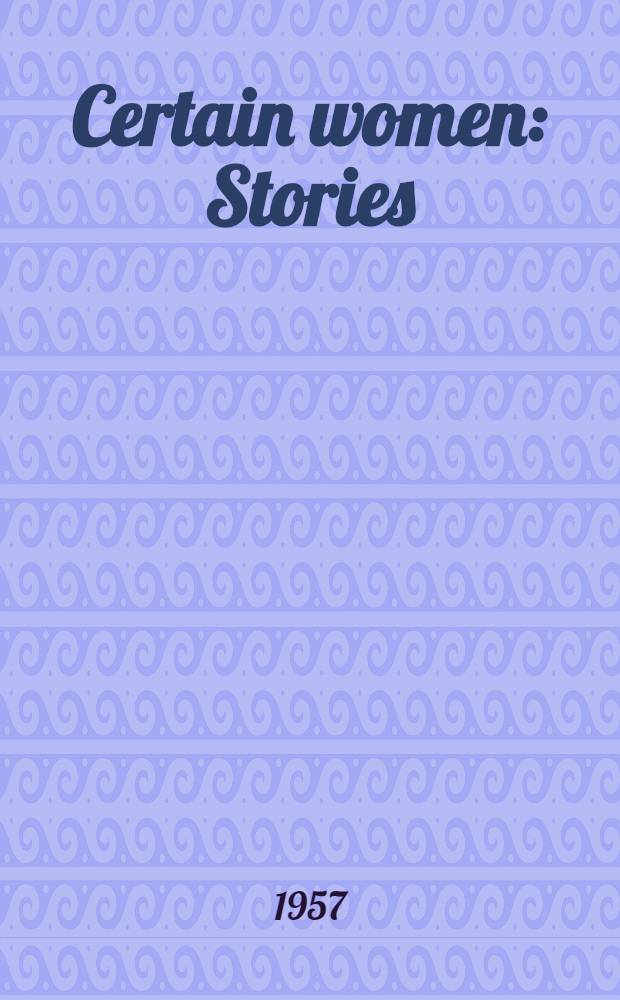 Certain women : Stories