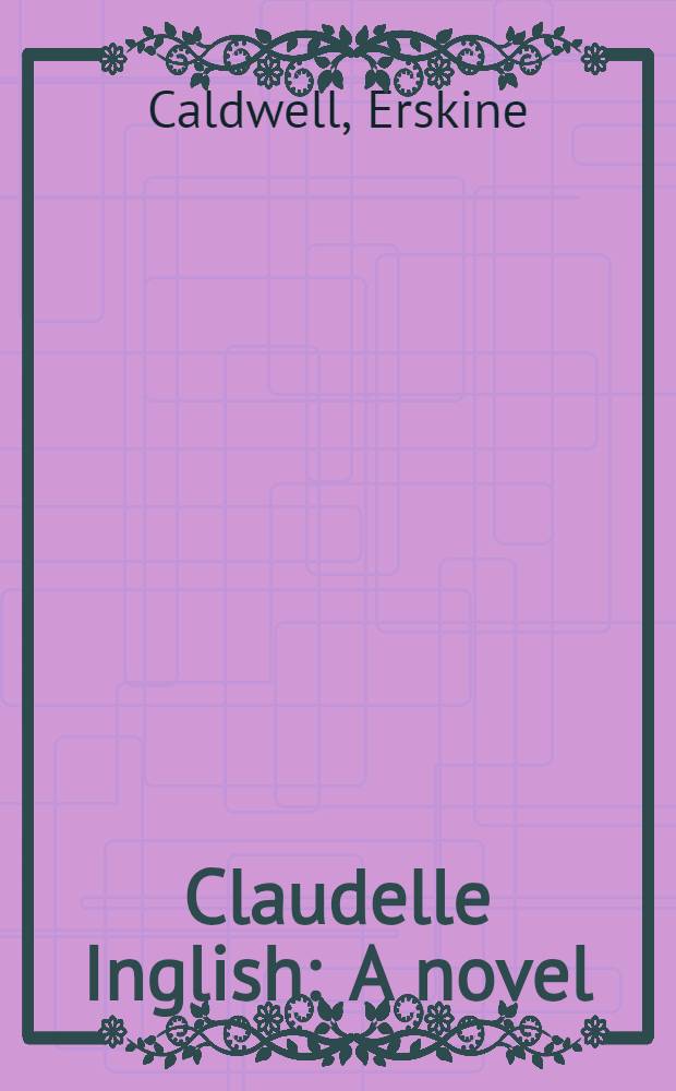 Claudelle Inglish : A novel