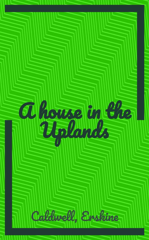 A house in the Uplands : A novel