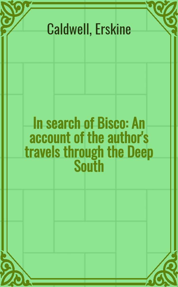 In search of Bisco : An account of the author's travels through the Deep South