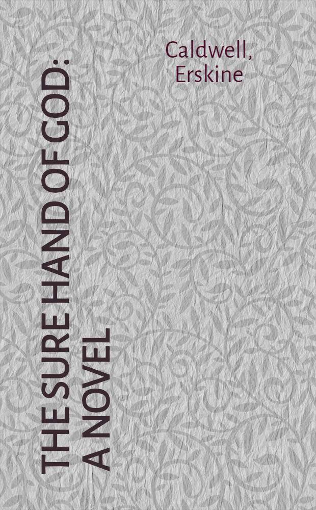 The Sure hand of God : A novel