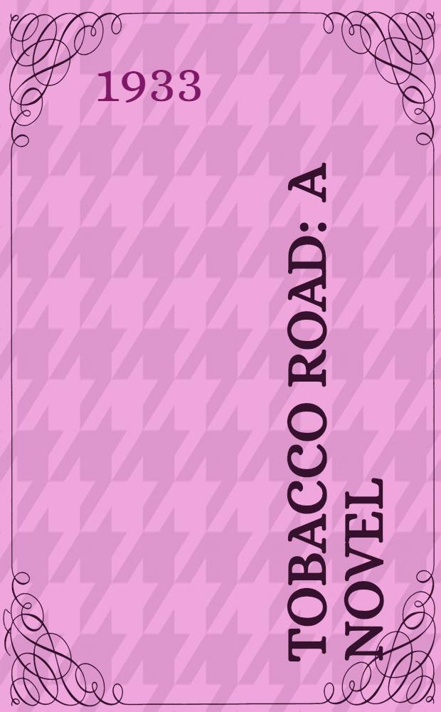 Tobacco road : A novel