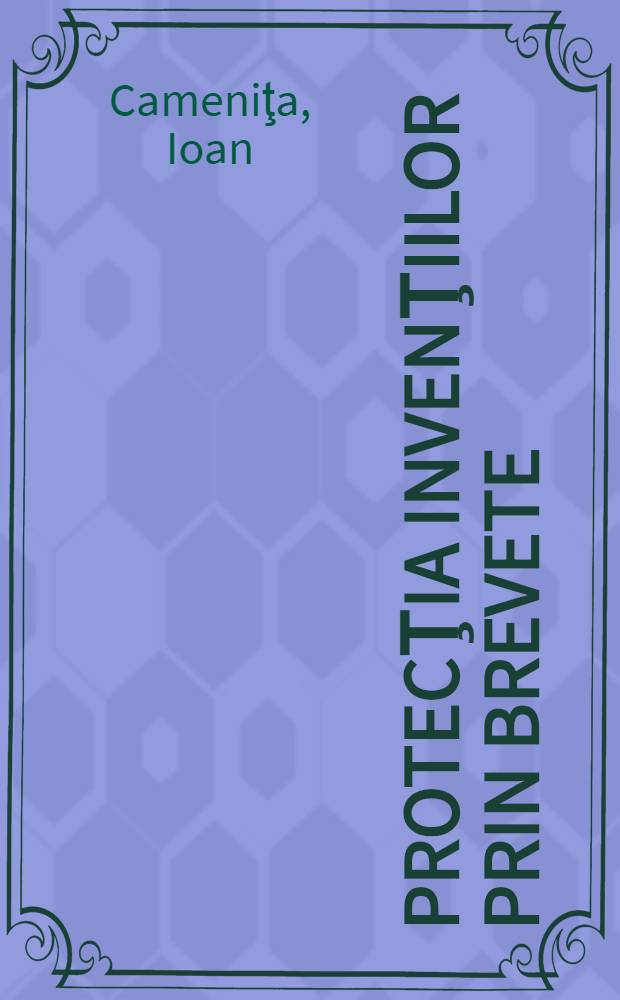 Protecţia invenţiilor prin brevete