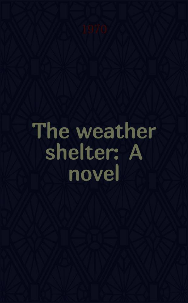 The weather shelter : A novel