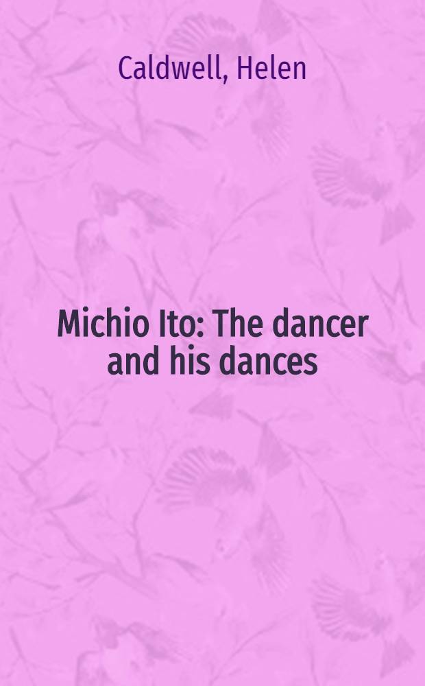 Michio Ito : The dancer and his dances