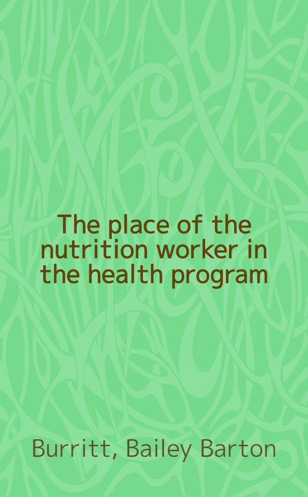The place of the nutrition worker in the health program