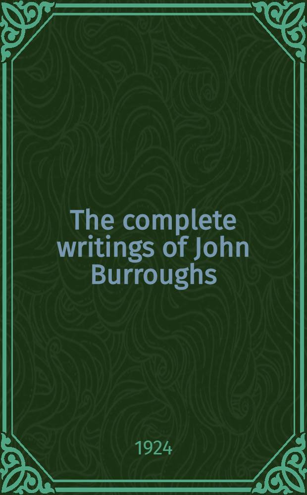 The complete writings of John Burroughs : Wake-Robin ed. Vol. 10 : The light of day