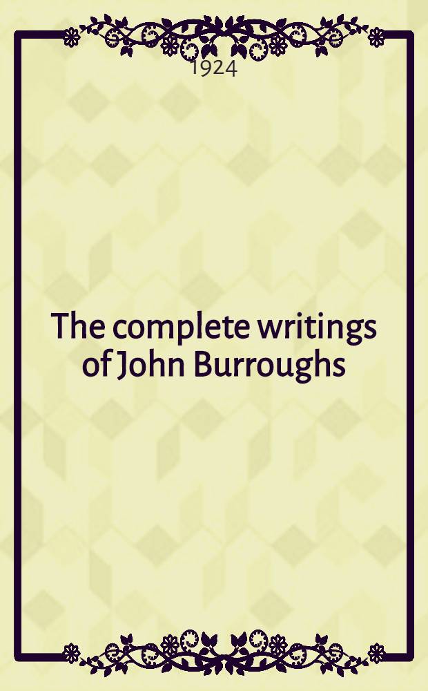 The complete writings of John Burroughs : Wake-Robin ed. Vol. 14 : Leaf and tendril