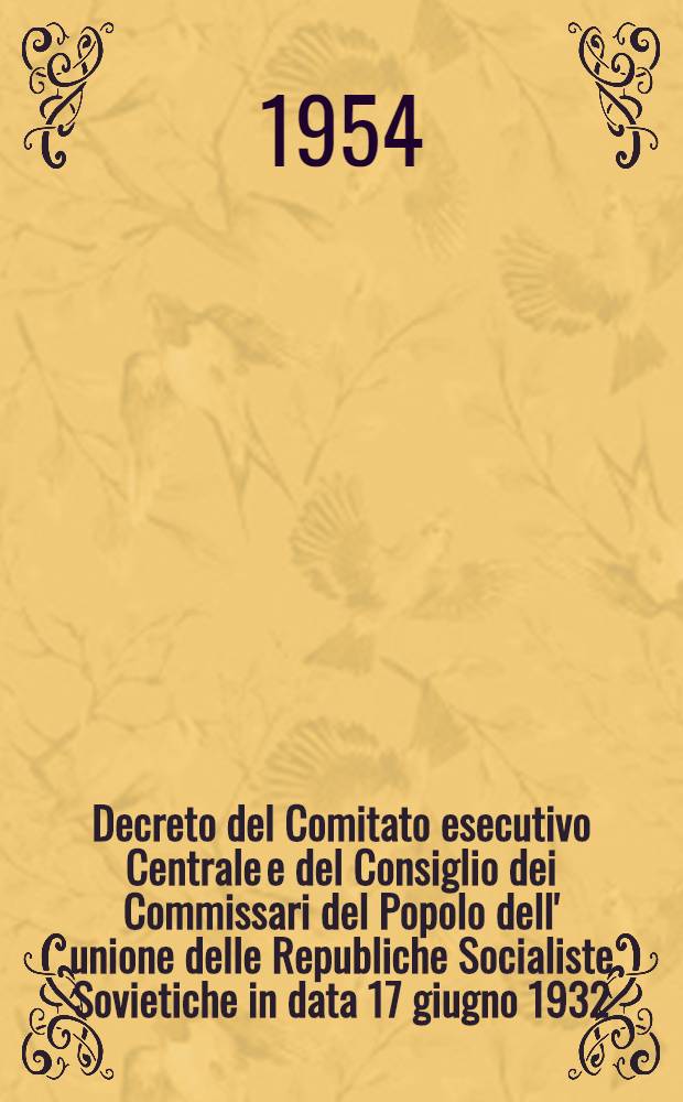 Decreto del Comitato esecutivo Centrale e del Consiglio dei Commissari del Popolo dell' unione delle Republiche Socialiste Sovietiche in data 17 giugno 1932; Regole di procedura del Collegio arbitrale per il commercio estero presso la Camera di commercio dell'URSS / Camera di commercio dell'U. R. S. S. Collegio arbitrale per il commercio estero