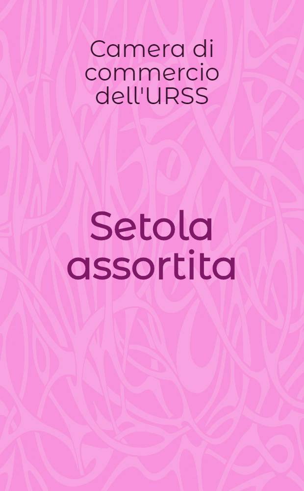 ... Setola assortita