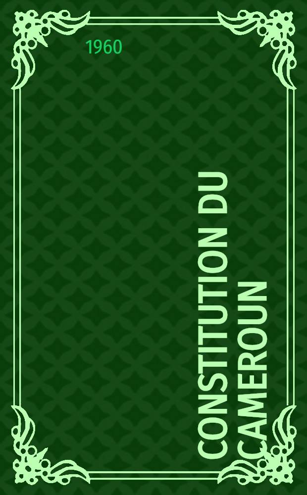 Constitution du Cameroun : (21 fèvrier 1960)