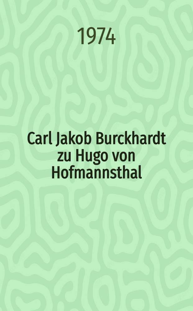 Carl Jakob Burckhardt zu Hugo von Hofmannsthal