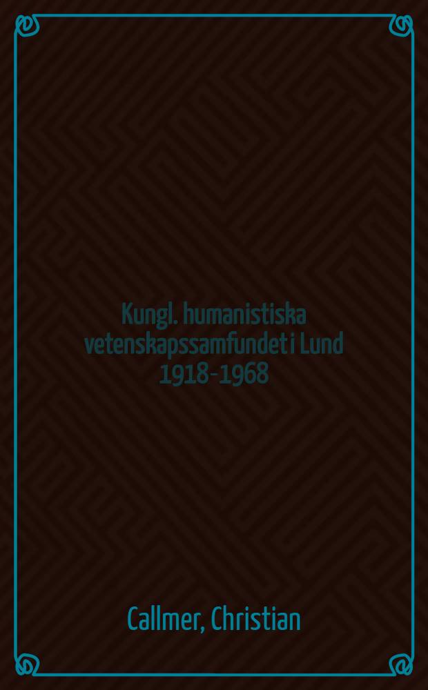 Kungl. humanistiska vetenskapssamfundet i Lund 1918-1968