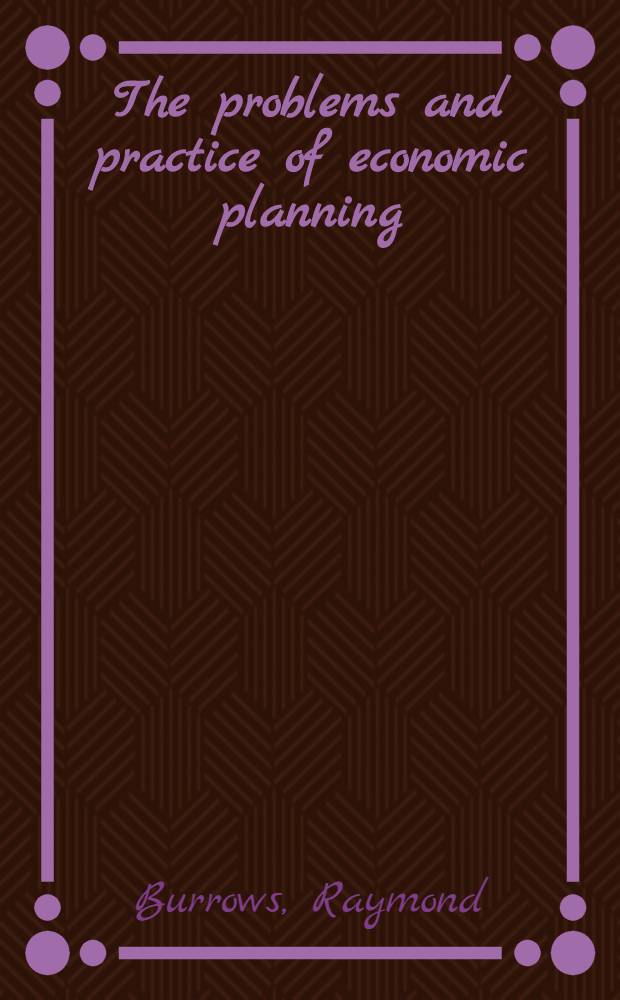 The problems and practice of economic planning