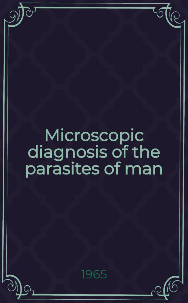 Microscopic diagnosis of the parasites of man