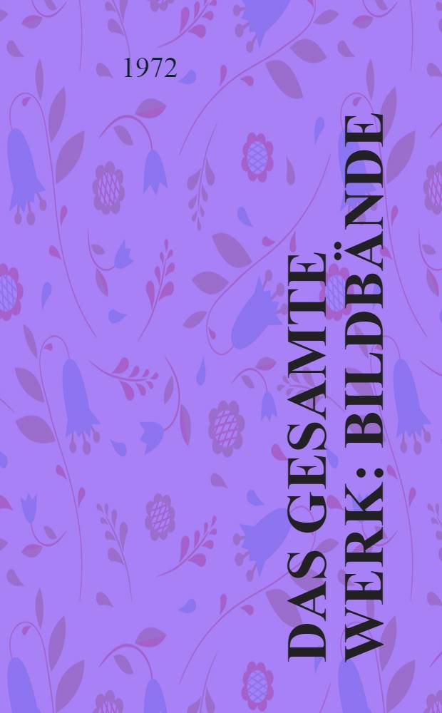 Das gesamte Werk : Bildbände