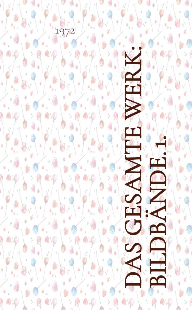 Das gesamte Werk : [Bildbände]. [1.] : Handzeichnungen