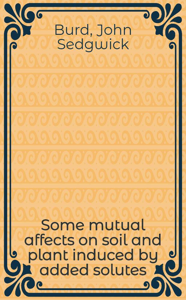 Some mutual affects on soil and plant induced by added solutes