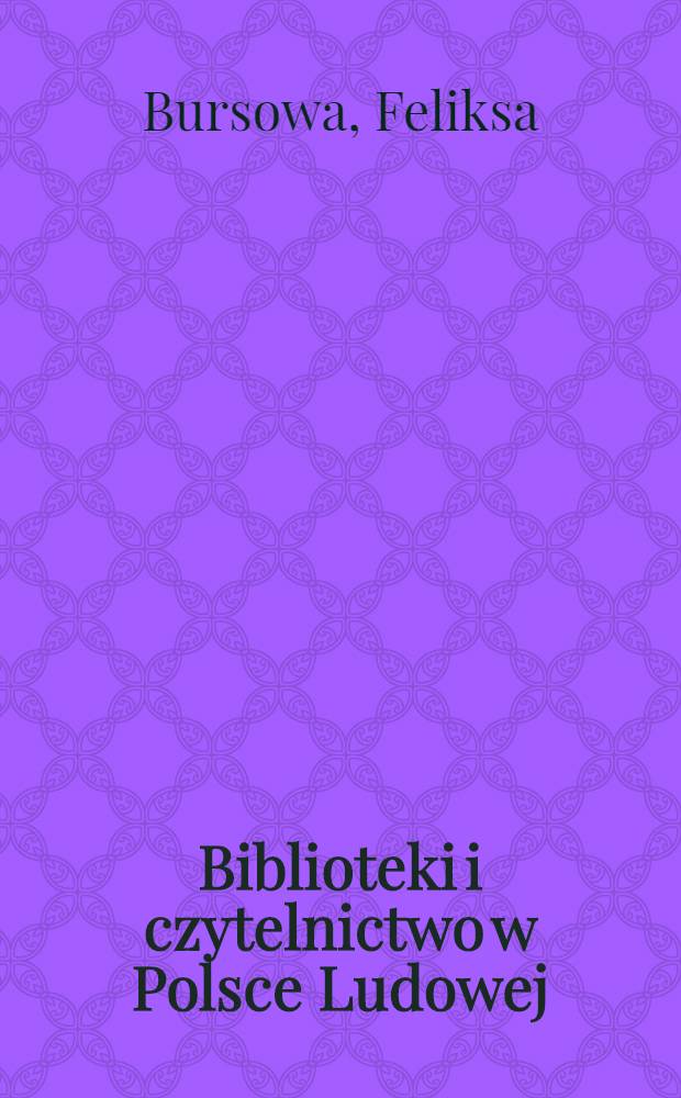 Biblioteki i czytelnictwo w Polsce Ludowej