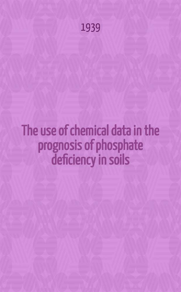 The use of chemical data in the prognosis of phosphate deficiency in soils