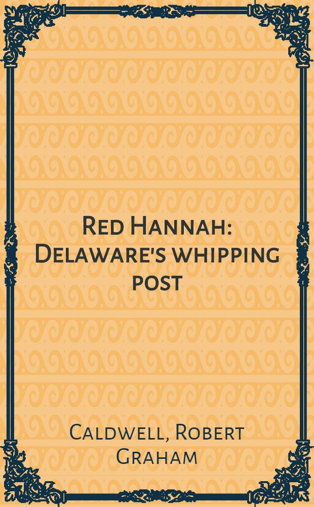 Red Hannah : Delaware's whipping post