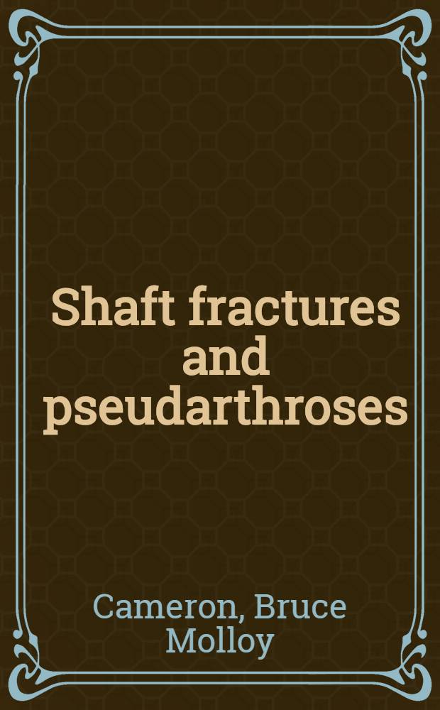 Shaft fractures and pseudarthroses