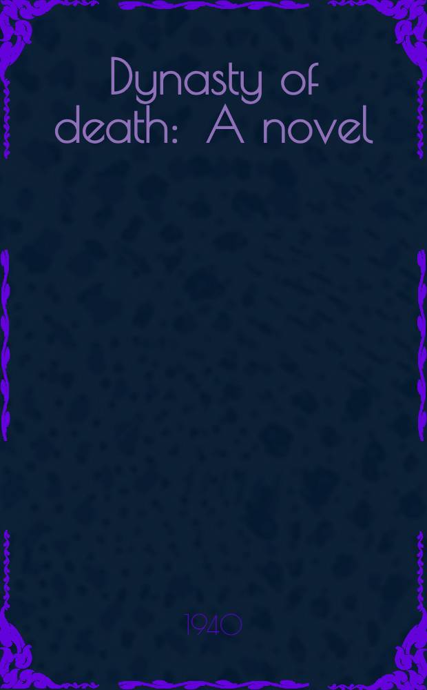 Dynasty of death : A novel