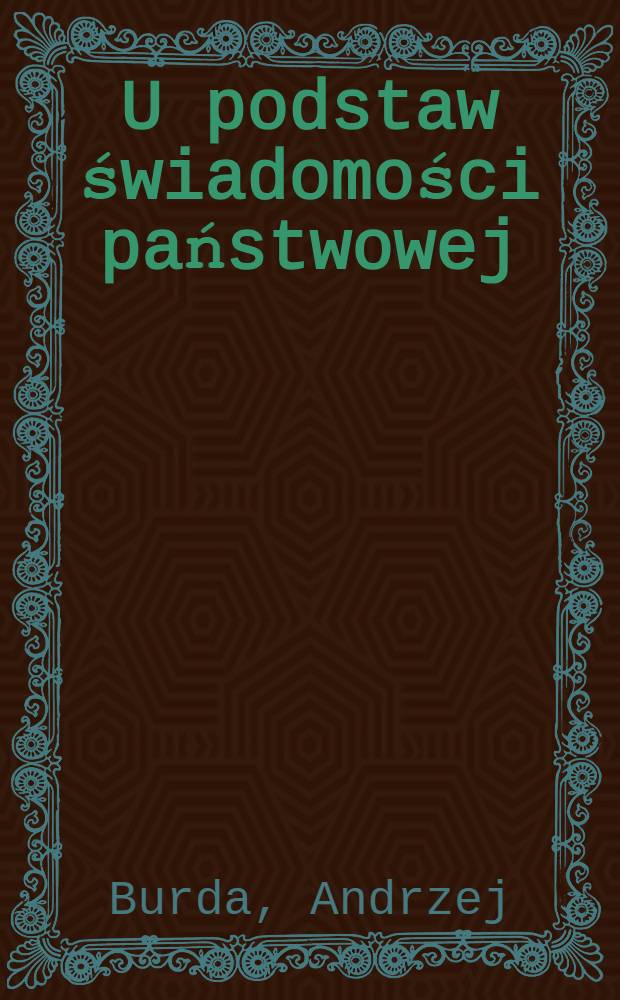 U podstaw świadomości państwowej