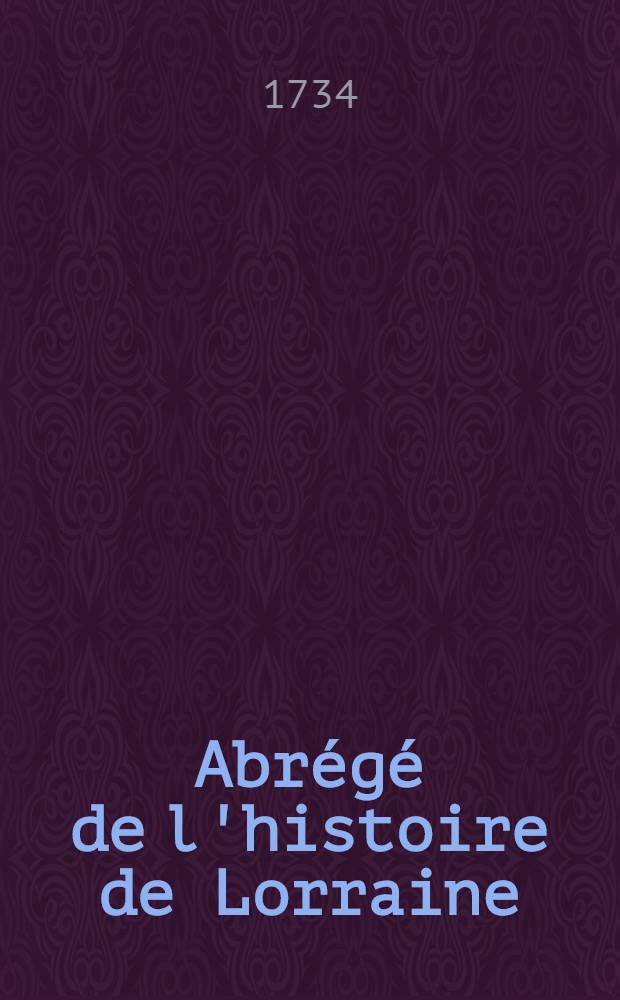 Abrégé de l'histoire de Lorraine