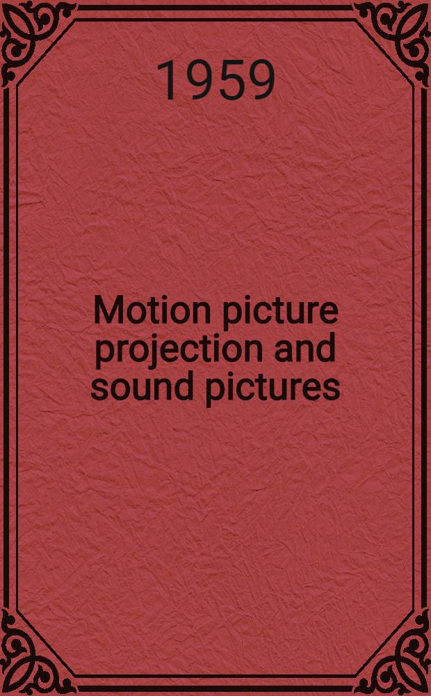 Motion picture projection and sound pictures