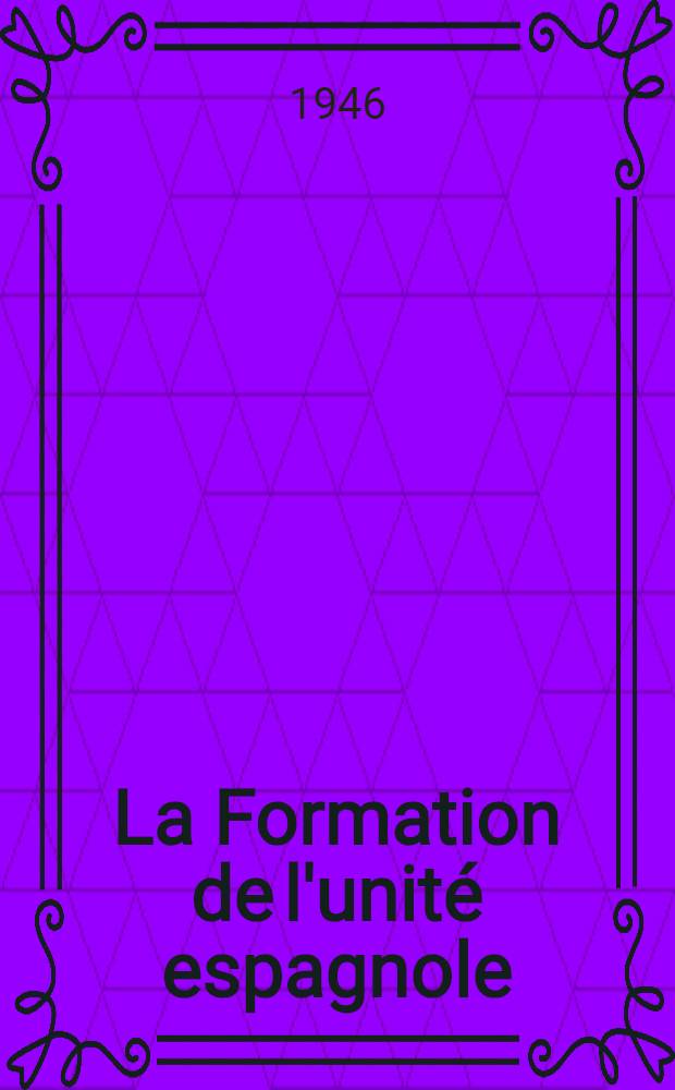 La Formation de l'unité espagnole