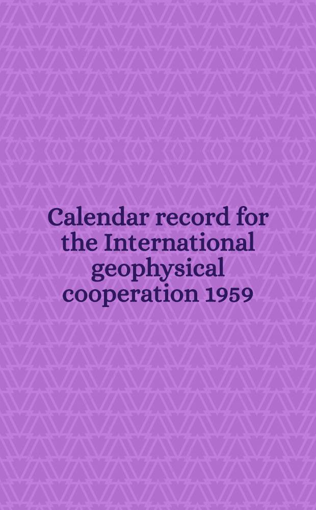 Calendar record for the International geophysical cooperation 1959