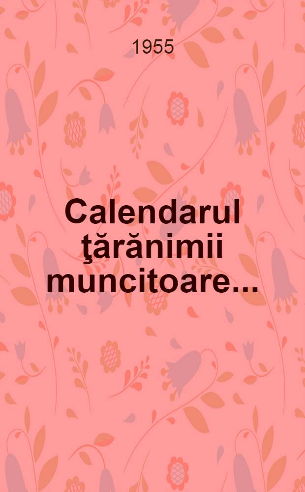 Calendarul ţărănimii muncitoare ...