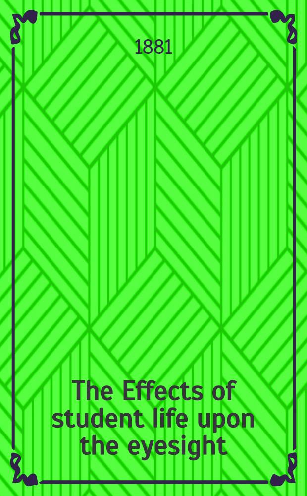 The Effects of student life upon the eyesight