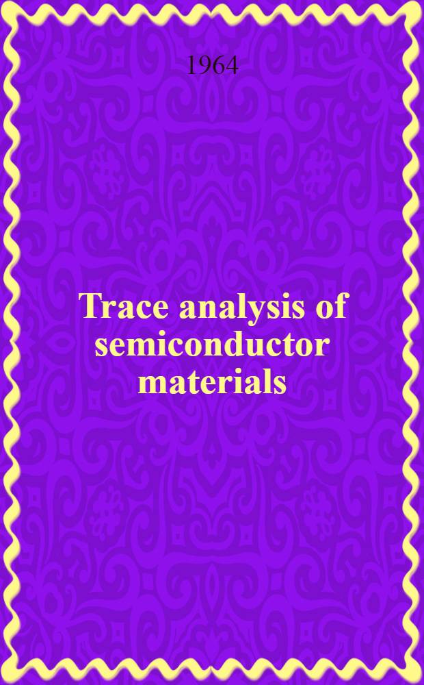 Trace analysis of semiconductor materials