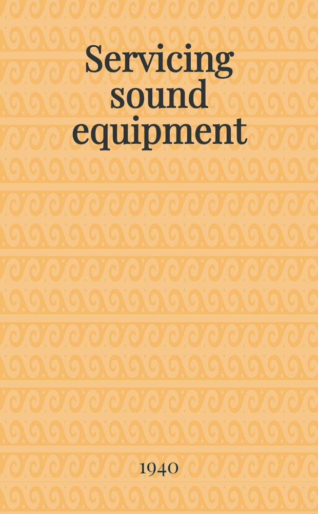Servicing sound equipment : Trouble-shooters manual public-address systems
