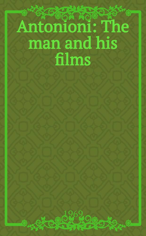 Antonioni : The man and his films