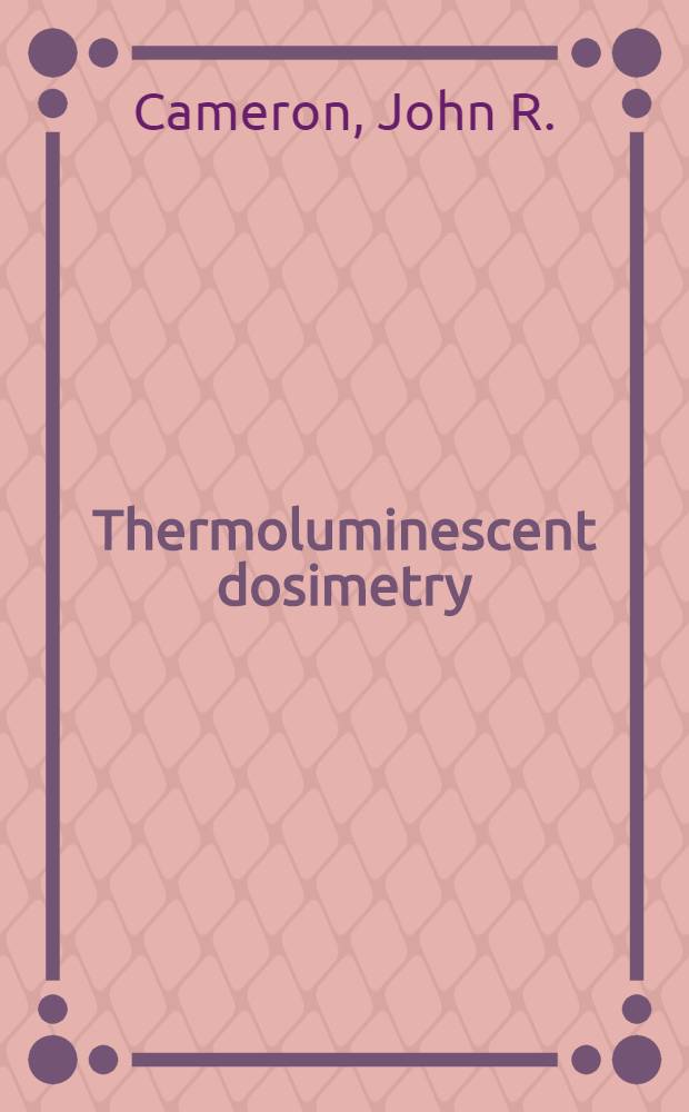 Thermoluminescent dosimetry