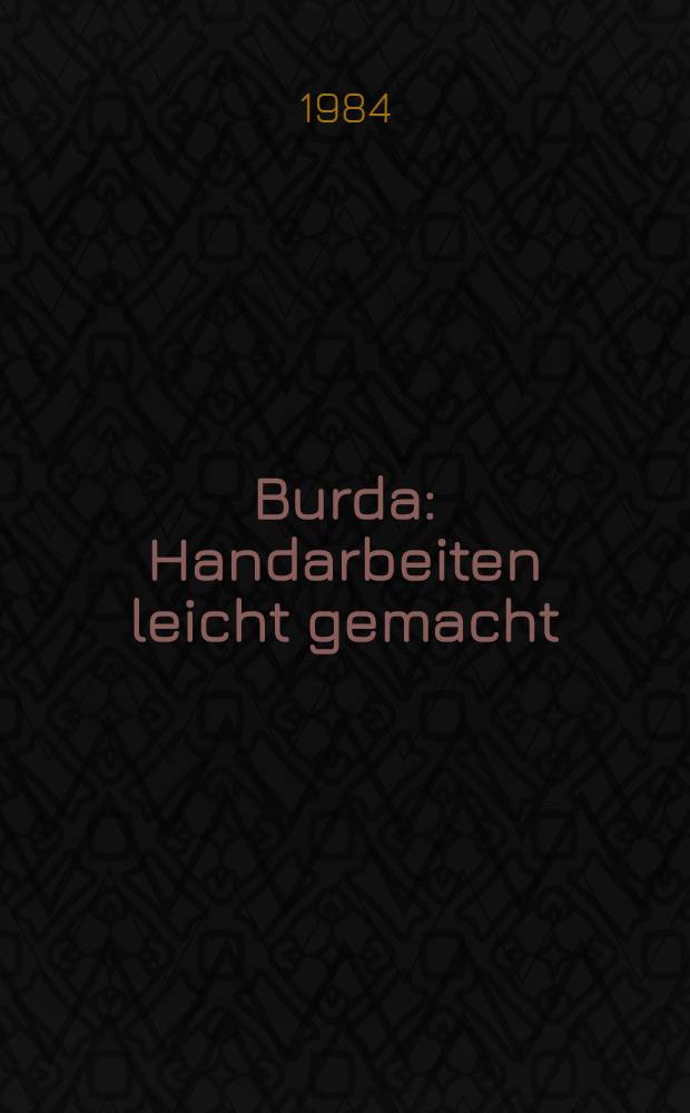 Burda : Handarbeiten leicht gemacht