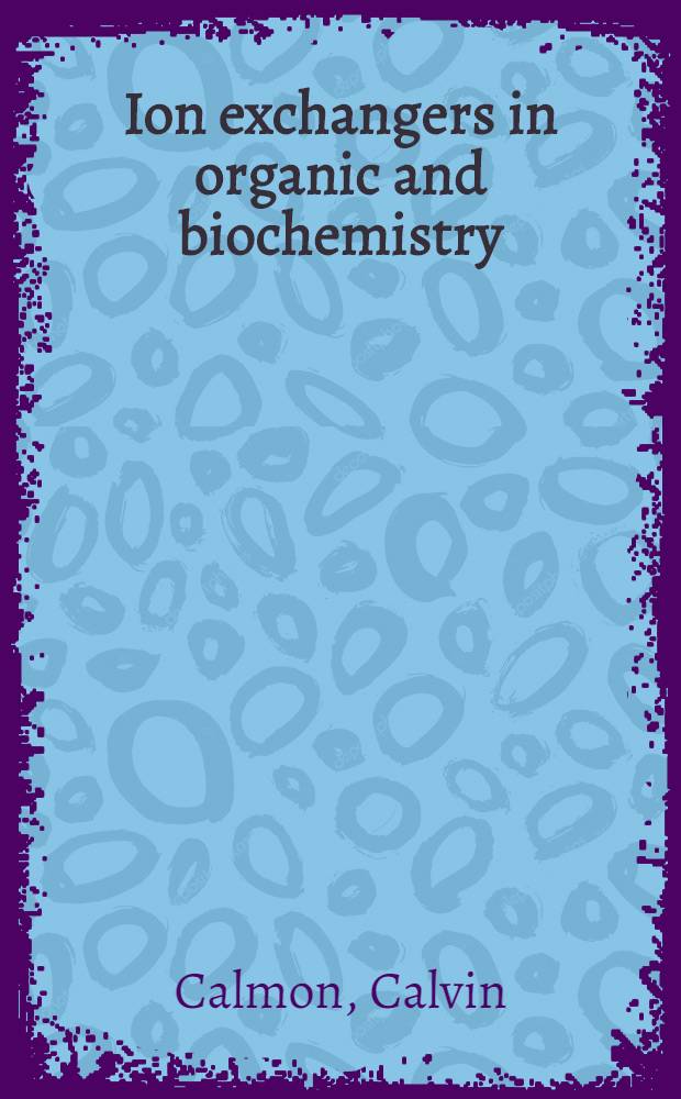 Ion exchangers in organic and biochemistry