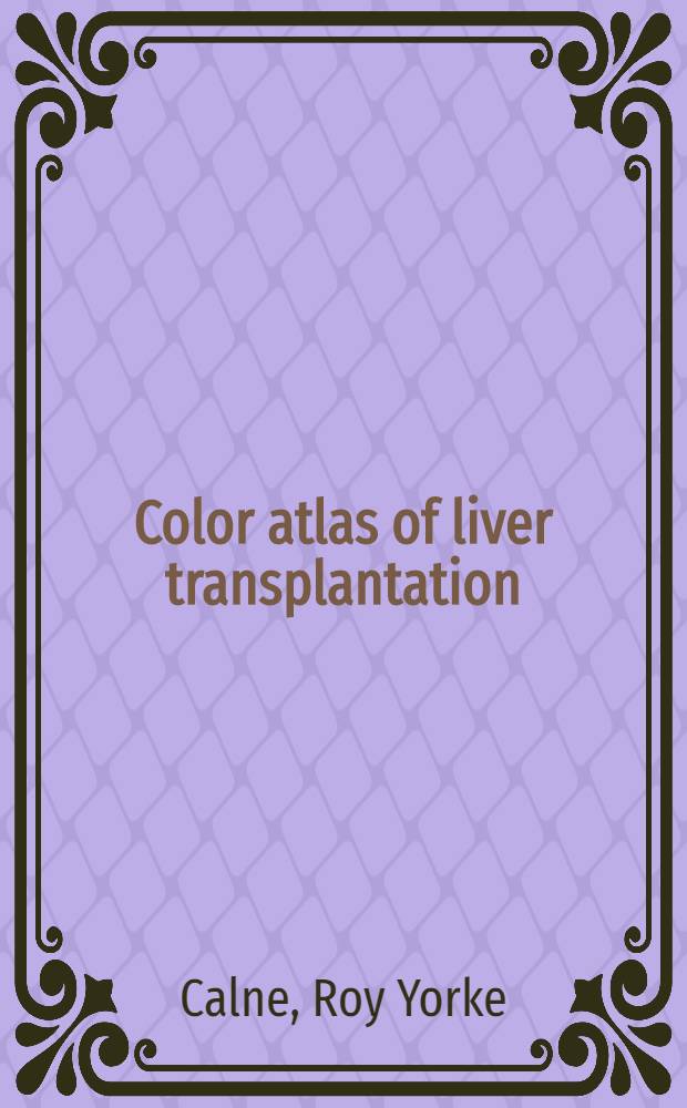 Color atlas of liver transplantation