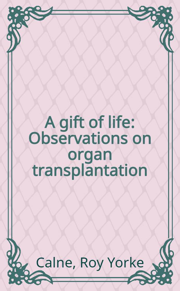 A gift of life : Observations on organ transplantation