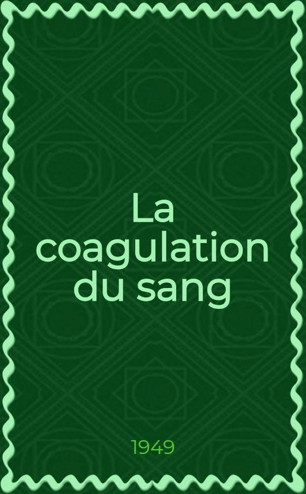 La coagulation du sang