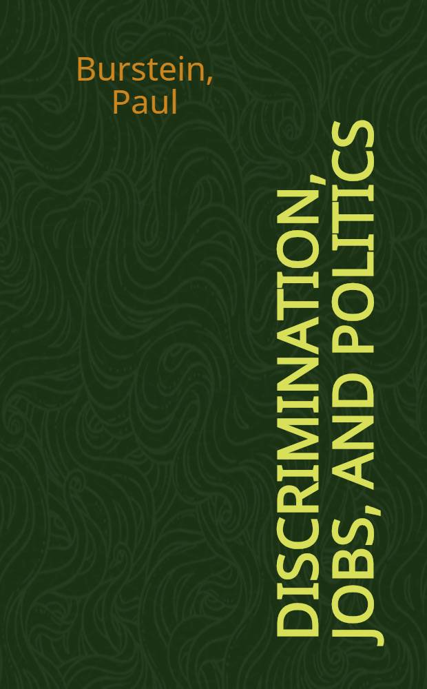 Discrimination, jobs, and politics : The struggle for equal employment opportunity in the United States since the New Deal