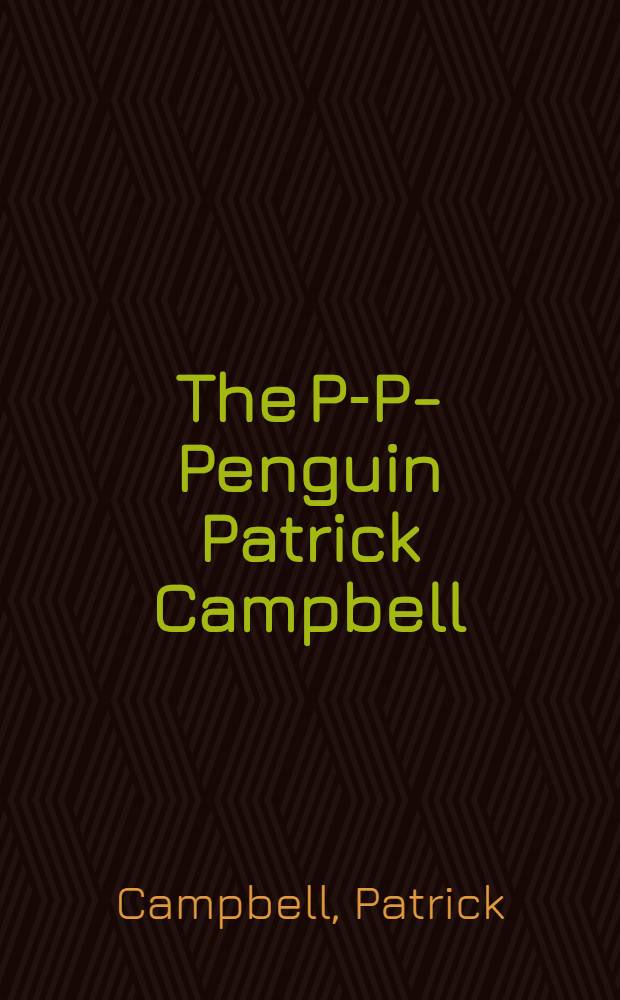 The P-P-Penguin Patrick Campbell