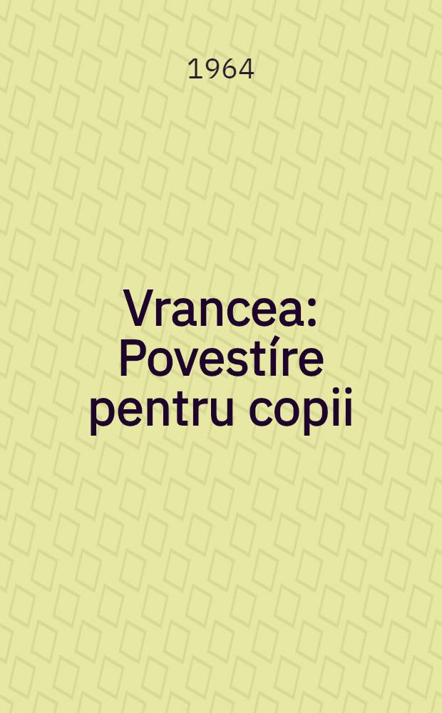 Vrancea : Povestíre pentru copii